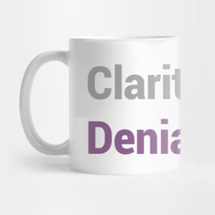 Clarity Or Denial? Mug